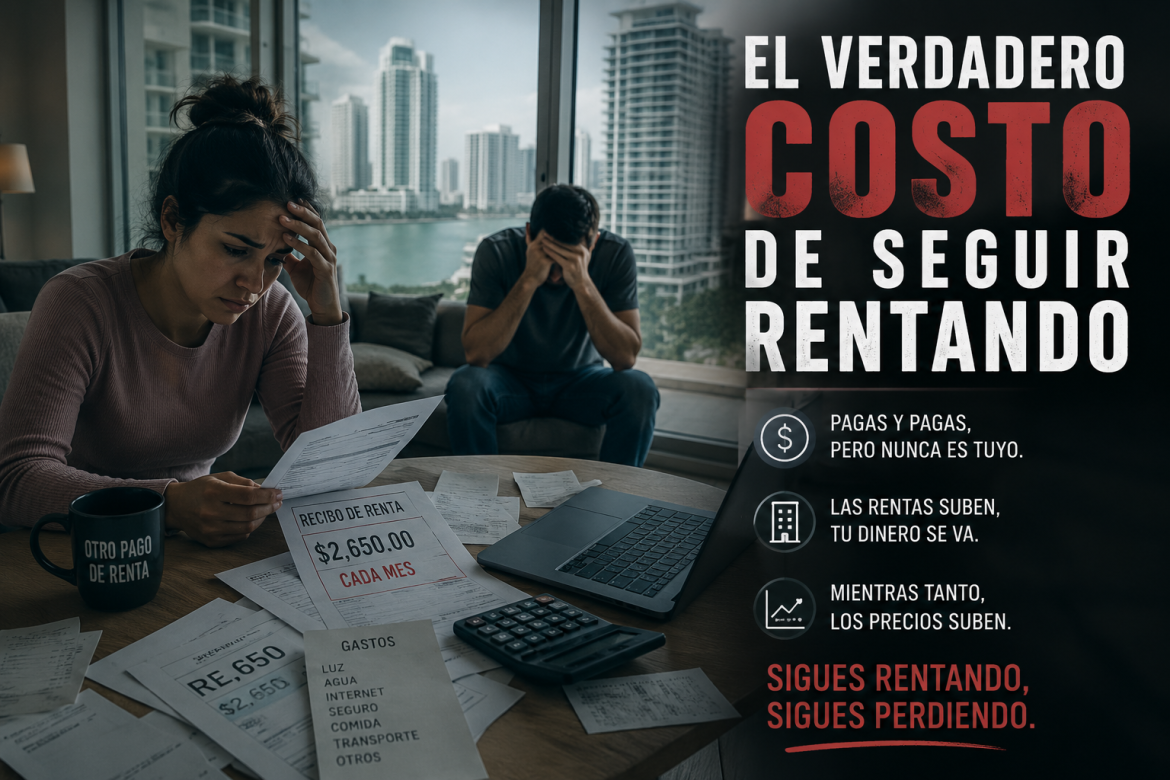 El verdadero costo de seguir rentando en Miami. 